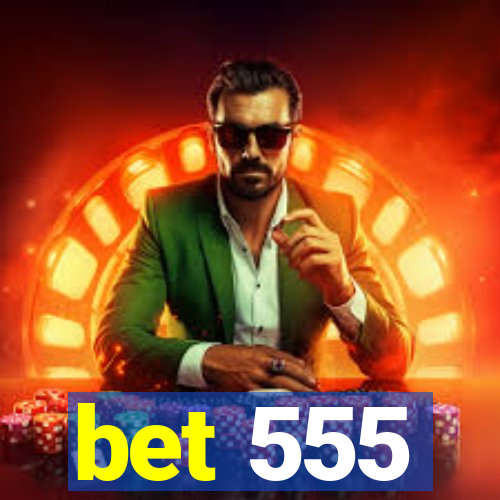 bet 555